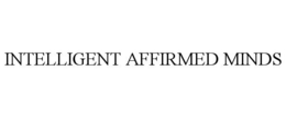 INTELLIGENT AFFIRMED MINDS trademark