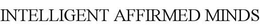 INTELLIGENT AFFIRMED MINDS trademark