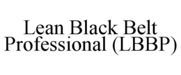 LEAN BLACK BELT PROFESSIONAL (LBBP) trademark