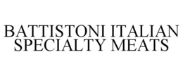 BATTISTONI ITALIAN SPECIALTY MEATS trademark