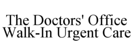 THE DOCTORS' OFFICE WALK-IN URGENT CARE trademark