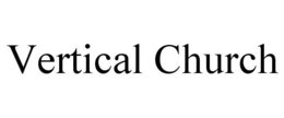 VERTICAL CHURCH trademark