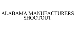 ALABAMA MANUFACTURERS SHOOTOUT trademark