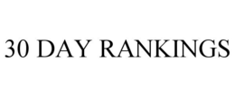 30 DAY RANKINGS trademark