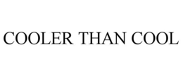 COOLER THAN COOL trademark