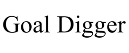 GOAL DIGGER trademark