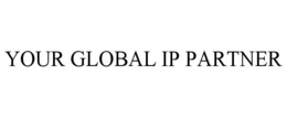 YOUR GLOBAL IP PARTNER trademark