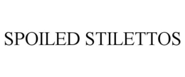 SPOILED STILETTOS trademark