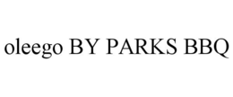 OLEEGO BY PARKS BBQ trademark