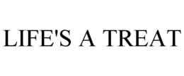 LIFE'S A TREAT trademark