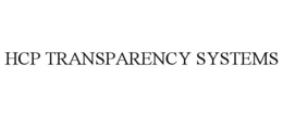 HCP TRANSPARENCY SYSTEMS trademark