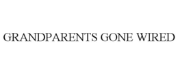 GRANDPARENTS GONE WIRED trademark