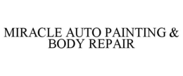 MIRACLE AUTO PAINTING & BODY REPAIR trademark