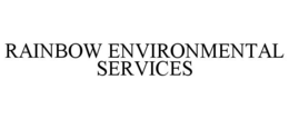 RAINBOW ENVIRONMENTAL SERVICES trademark