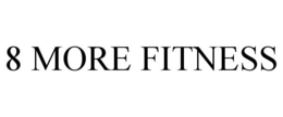 8 MORE FITNESS trademark