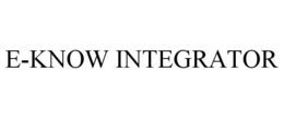 E-KNOW INTEGRATOR trademark
