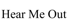 HEAR ME OUT trademark