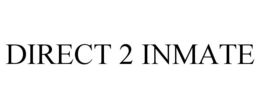 DIRECT 2 INMATE trademark