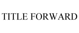 TITLE FORWARD trademark