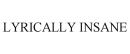 LYRICALLY INSANE trademark