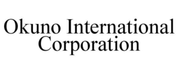 OKUNO INTERNATIONAL CORPORATION trademark