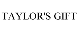 TAYLOR'S GIFT trademark