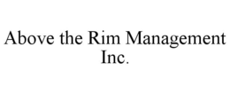 ABOVE THE RIM MANAGEMENT INC. trademark