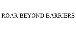 ROAR BEYOND BARRIERS trademark