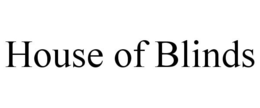 HOUSE OF BLINDS trademark