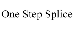 ONE STEP SPLICE trademark
