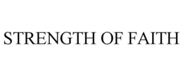 STRENGTH OF FAITH trademark