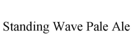 STANDING WAVE PALE ALE trademark