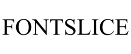 FONTSLICE trademark