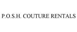 P.O.S.H. COUTURE RENTALS trademark