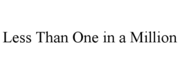 LESS THAN ONE IN A MILLION trademark