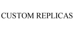 CUSTOM REPLICAS trademark