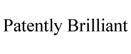 PATENTLY BRILLIANT trademark