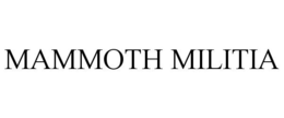 MAMMOTH MILITIA trademark