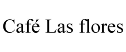 CAFÉ LAS FLORES trademark