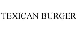 TEXICAN BURGER trademark