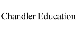 CHANDLER EDUCATION trademark
