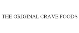 THE ORIGINAL CRAVE FOODS trademark