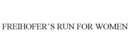FREIHOFER'S RUN FOR WOMEN trademark