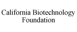 CALIFORNIA BIOTECHNOLOGY FOUNDATION trademark