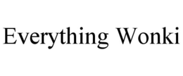 EVERYTHING WONKI trademark