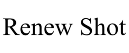 RENEW SHOT trademark