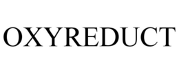 OXYREDUCT trademark