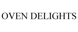 OVEN DELIGHTS trademark