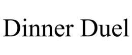 DINNER DUEL trademark