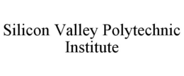 SILICON VALLEY POLYTECHNIC INSTITUTE trademark